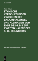 Ethnische Verschiebungen Zwischen Der Balkanhalbinsel Und Kleinasien Vom Ende DES 6. Bis Zur Zweiten Haelfte DES 9. Jahrhunderts