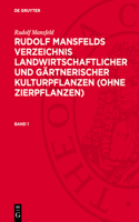 Rudolf Mansfeld: Rudolf Mansfelds Verzeichnis Landwirtschaftlicher Und Gärtnerischer Kulturpflanzen (Ohne Zierpflanzen). Band 1