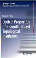 Optical Properties of Bismuth-Based Topological Insulators: Doctoral Thesis Accepted by the Technical University "Sapienza" of Rome, Italy(Springer Theses)