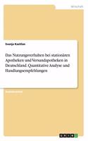 Das Nutzungsverhalten bei stationären Apotheken und Versandapotheken in Deutschland. Quantitative Analyse und Handlungsempfehlungen
