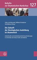Die Zukunft Der Theologischen Ausbildung Ist Okumenisch