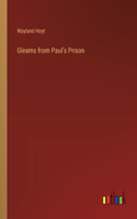 Gleams from Paul's Prison