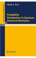 Probability Distributions in Quantum Statistical Mechanics