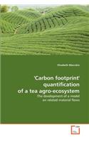 'Carbon footprint' quantification of a tea agro-ecosystem