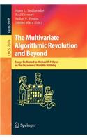 Multivariate Algorithmic Revolution and Beyond: Essays Dedicated to Michael R. Fellows on the Occasion of His 60th Birthday