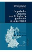 Empirische Analysen Zum Gründungsgeschehen in Deutschland