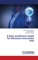A Data warehouse model for Botswana Innovation Hub: (English)