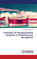 Evolution of ferripyoverdine receptors in Pseudomonas Aeruginosa