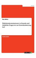 Wahrheitskommissionen in Ruanda und Südafrika. Trugen sie zur Demokratisierung bei?