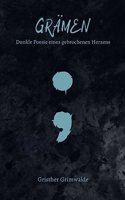 Grämen - Dunkle Poesie eines gebrochenen Herzens