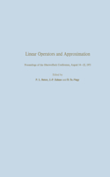 Linear Operators and Approximation / Lineare Operatoren Und Approximation: Proceedings of the Conference Held at the Oberwolfach Mathematical Research Institute, Black Forest, August 14-22, 1971 / Abhandlungen Zur Tagung Im
