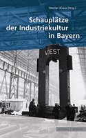Schauplatze Der Industriekultur in Bayern