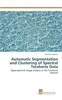 Automatic Segmentation and Clustering of Spectral Terahertz Data