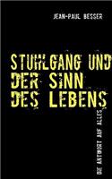 Stuhlgang und der Sinn des Lebens
