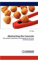 Abstracting the Concrete