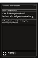 Der Stiftungsvorstand Bei Der Vermogensverwaltung: Haftung, Bedeutung Der Gemeinnutzigkeit, Gestaltungsmoglichkeiten