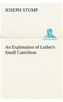 Explanation of Luther's Small Catechism