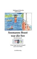 Seemanns Braut war die See