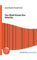 You Shall Know Our Velocity