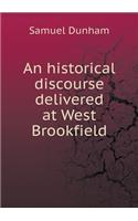 An Historical Discourse Delivered at West Brookfield