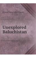 Unexplored Baluchistan