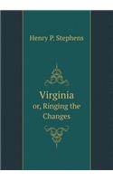 Virginia Or, Ringing the Changes