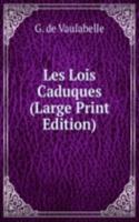 Les Lois Caduques (Large Print Edition)