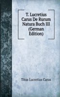 T. Lucretius Carus De Rurum Natura Buch III (German Edition)