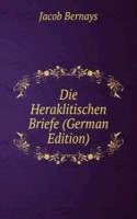 Die Heraklitischen Briefe (German Edition)