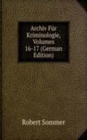 Archiv Fur Kriminologie, Volumes 16-17 (German Edition)
