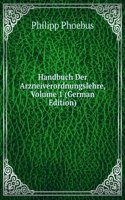 Handbuch Der Arzneiverordnungslehre, Volume 1 (German Edition)
