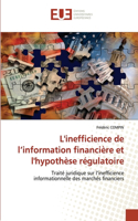 L''inefficience de l''information financière et l''hypothèse régulatoire: (Omn.Univ.Europ.)