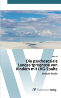 psychosoziale Langzeitprognose von Kindern mit LKG-Spalte