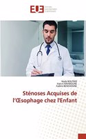 Sténoses Acquises de l'OEsophage chez l'Enfant