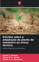 Estudos sobre a adaptação da planta de tomateiro ao stress térmico