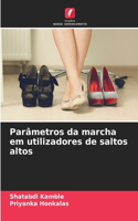 Parâmetros da marcha em utilizadores de saltos altos