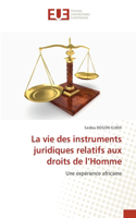 La vie des instruments juridiques relatifs aux droits de l'Homme