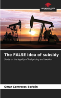 The FALSE idea of subsidy