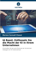 IA Boost- Entfesseln Sie die Macht der KI in Ihrem Unternehmen