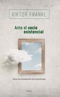 Ante el vacio existencial / Before the Existential Vacuum: Hacia Na Humanizacion De La Psicoterapia