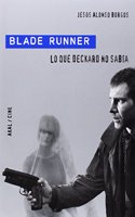 Blade Runner: Lo que Deckar no sabia