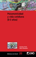 Psicomotricidad y vida cotidiana (0-3 anos) (Spanish Edition)
