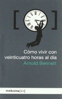 Como vivir con veinticuatro horas al dia
