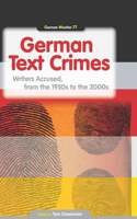German Text Crimes: Writers Accused, from the 1950s to the 2000s(77 German Monitor)