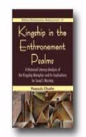 Kingship in the Enthronement Psalms: A Historical Literary Analysis of the Kingship Metaphor