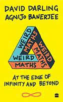 Weird Maths: At the Edge of Infinity and Beyond