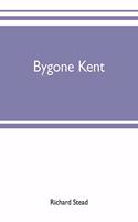 Bygone Kent