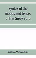 Syntax of the moods and tenses of the Greek verb