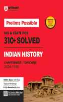 Arihant Prelims Possible IAS & State PCS 310+ Solved Indian History Chapterwise - Topicwise 2024-1990 | Topical Mindmap | Detailed Explanation | 5000+ Questions | 5000+ PYQs Bullets | For Exam 2025