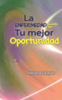 Enfermedad puede ser tu mejor Oportunidad.